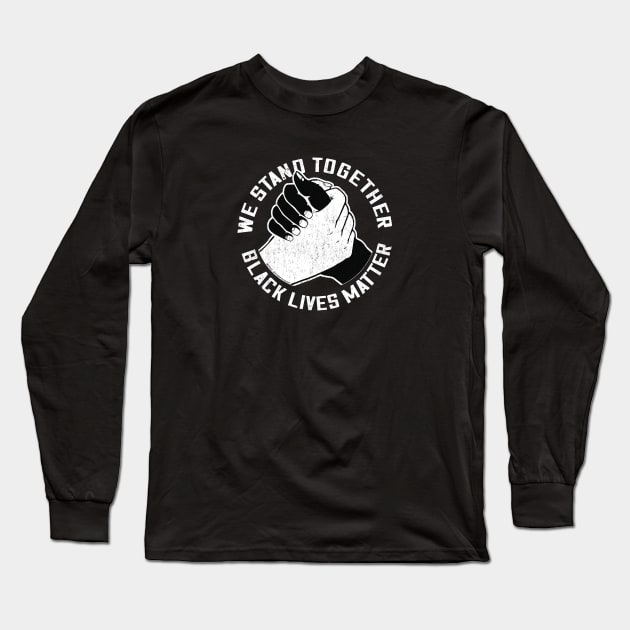 We Stand Together Handshake - Black Lives Matter Long Sleeve T-Shirt by Jitterfly